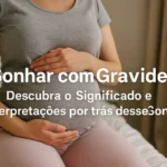 Sonhar com Gravidez: Descubra o Significado e Interpretações por trás desse Sonho